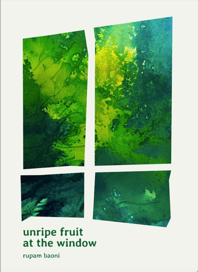 Rupam Baoni, Unripe Fruit at the Window
